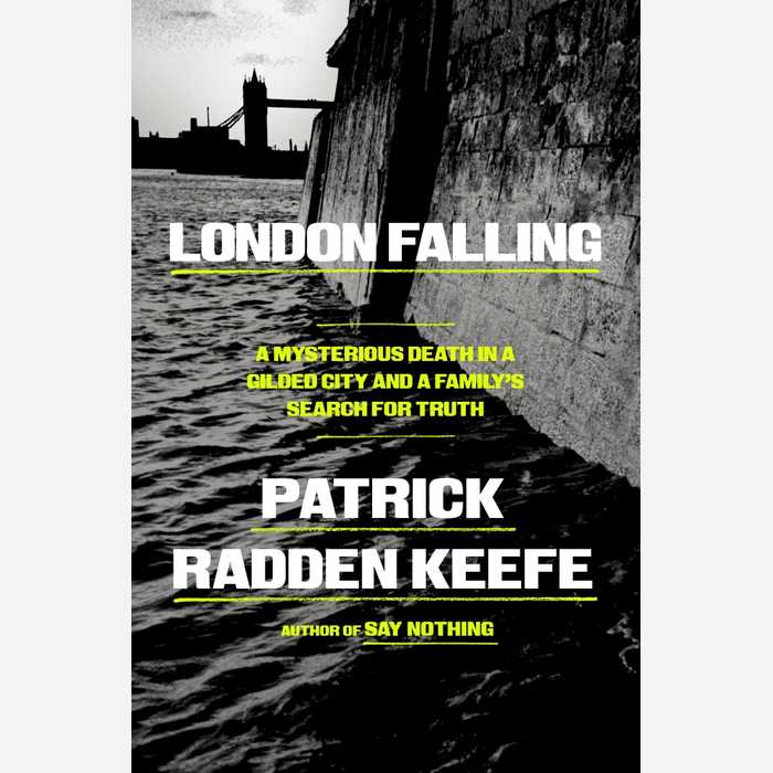 London Falling: A Mysterious Death in a Gilded City and a Family's Search for the Truth