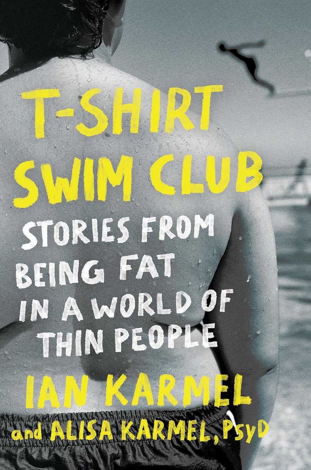 T-Shirt Swim Club: Stories From Being Fat in a World of Thin People