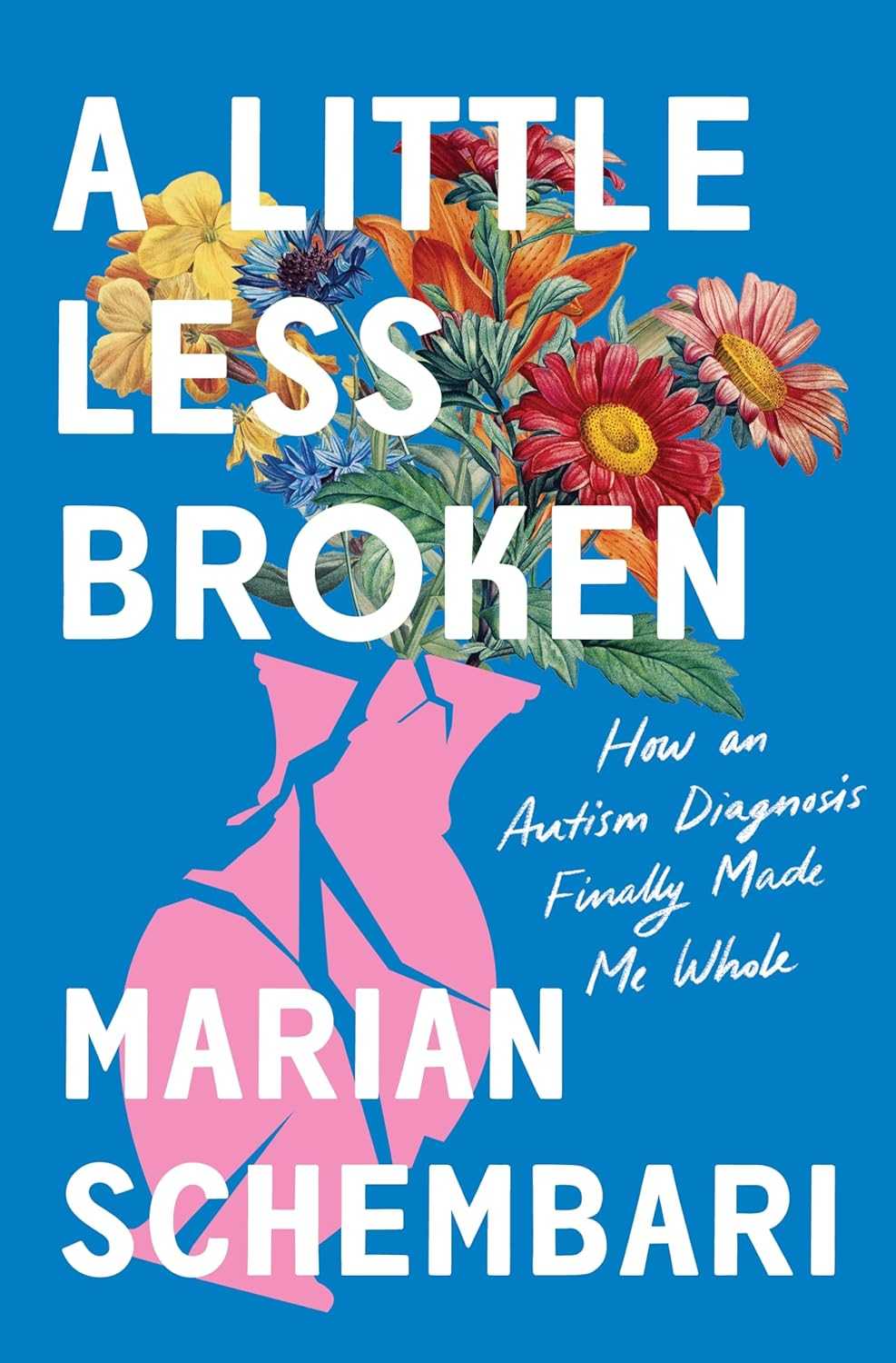 A Little Less Broken: How an Autism Diagnosis Finally Made Me Whole