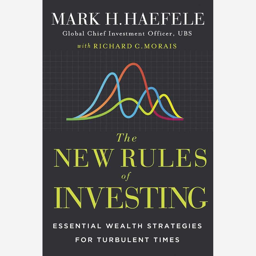 The New Rules Of Investing: Wealth Strategies for Our Turbulant Times