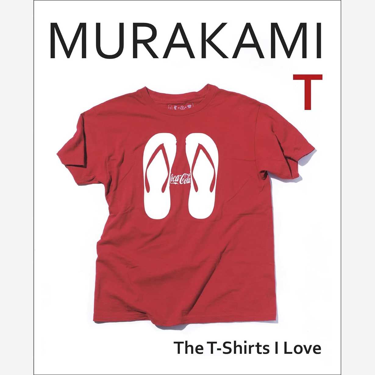 Murakami T: The T-Shirts I Love