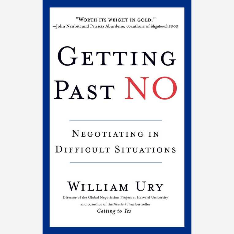 Getting Past No: Negotiating in Difficult Situations