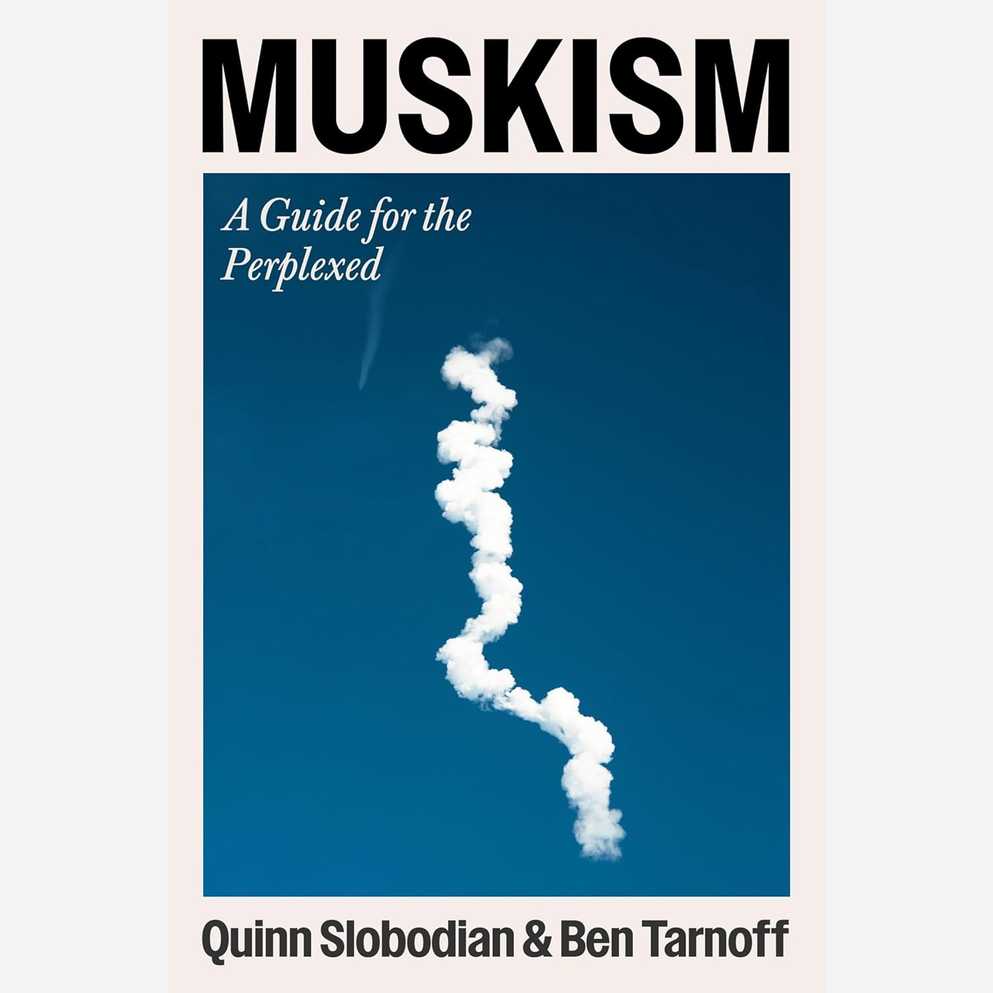 Muskism: The Meaning and Making of a Technoking