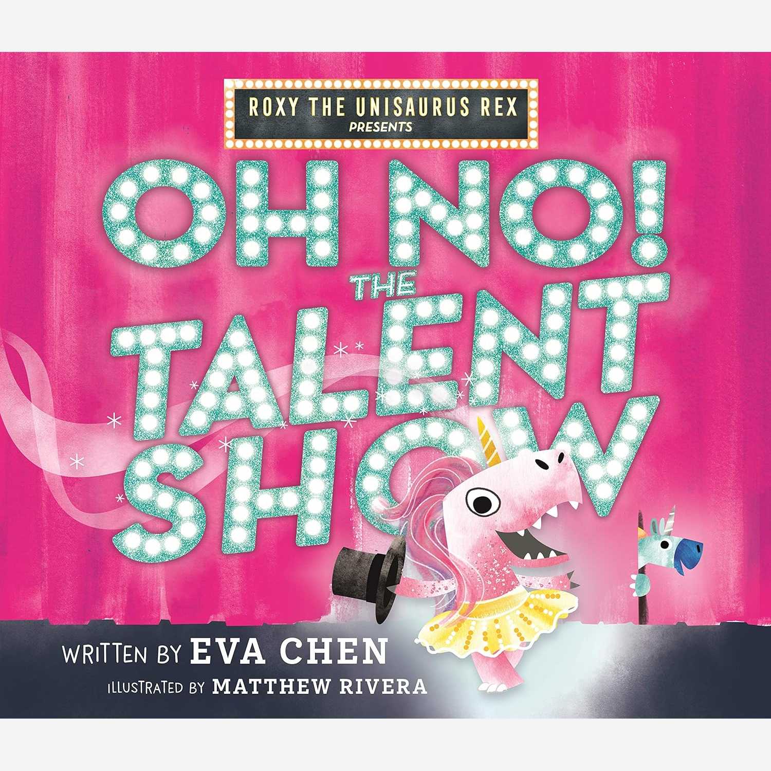 Roxy the Unisaurus Rex Presents: Oh No! The Talent Show 