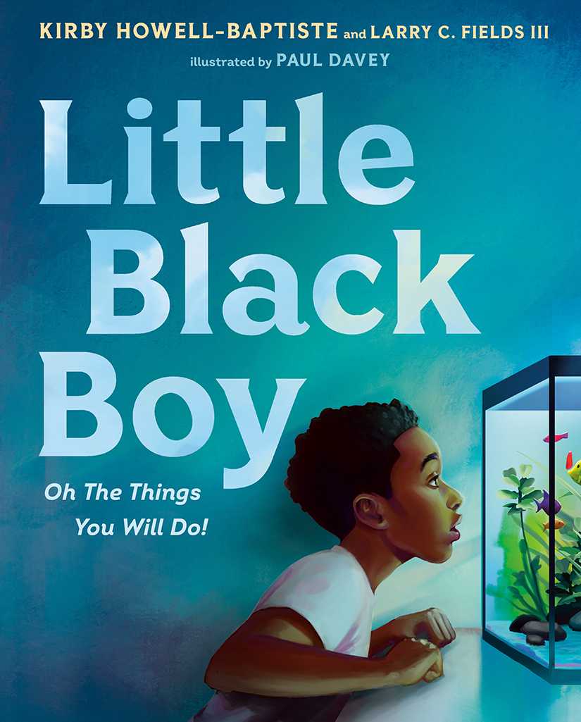 Little Black Boy : Oh, the Things You Can Do! 