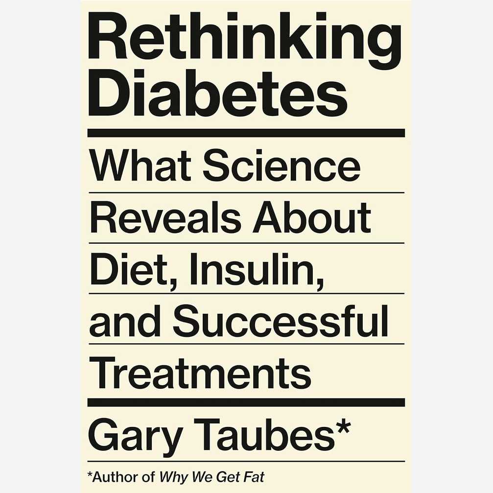 Rethinking Diabetes: What Science Reveals About Diet, Insulin, and Successful Treatments