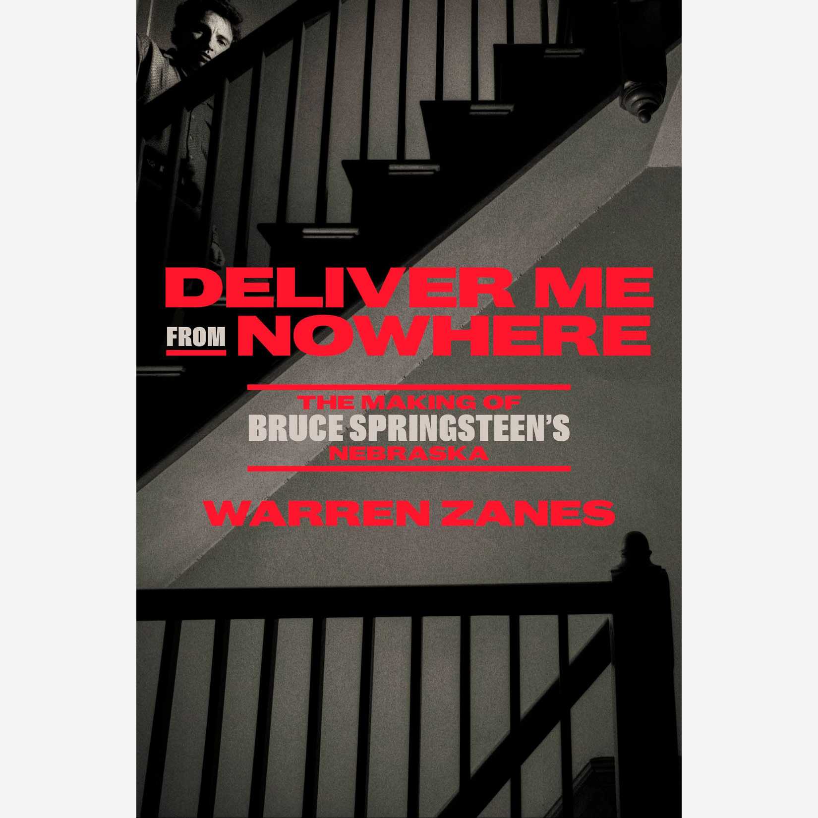 Deliver Me from Nowhere: The Making of Bruce Springsteen's Nebraska