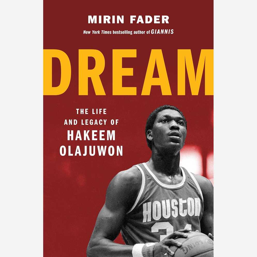 Dream: The Life and Legacy of Hakeem Olajuwon