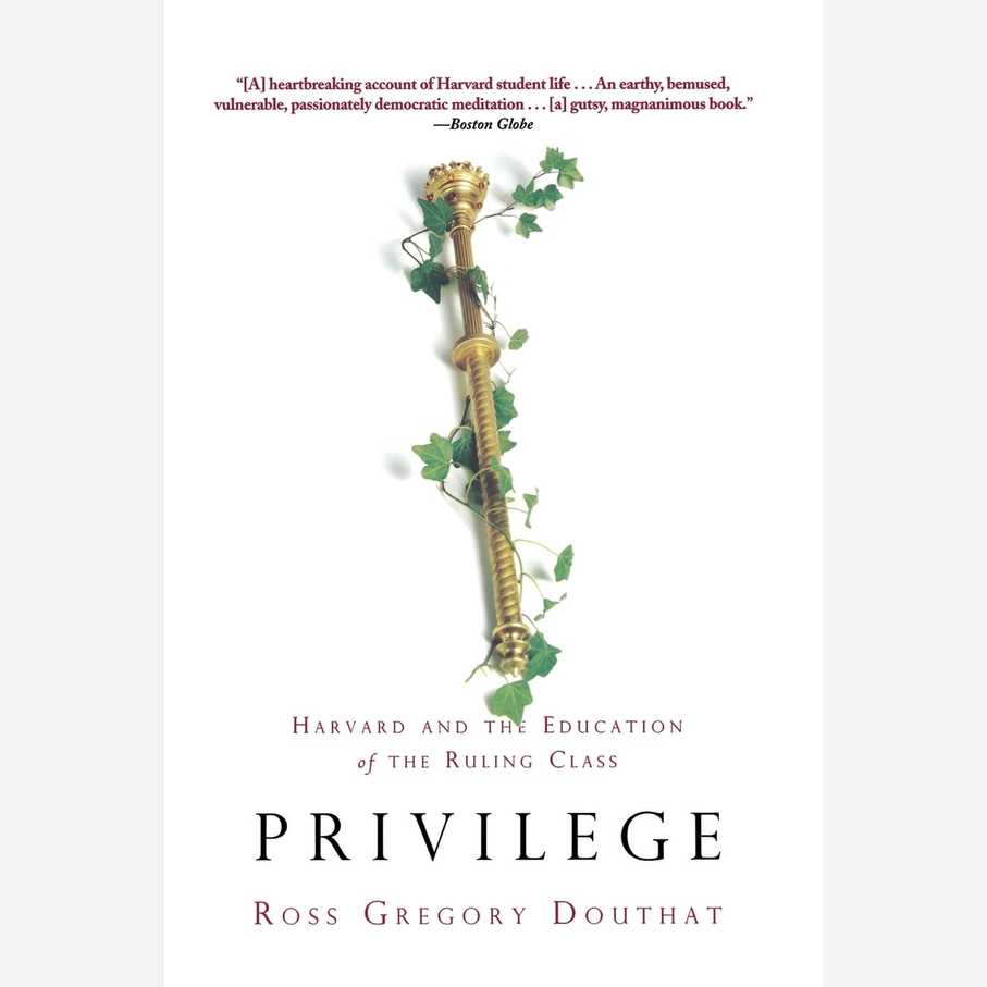 Privilege: Harvard and the Education of the Ruling Class