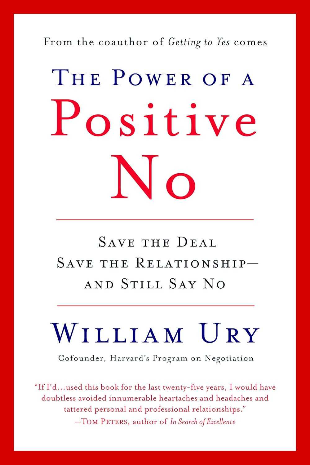 The Power of a Positive No: How to Say No and Still Get to Yes