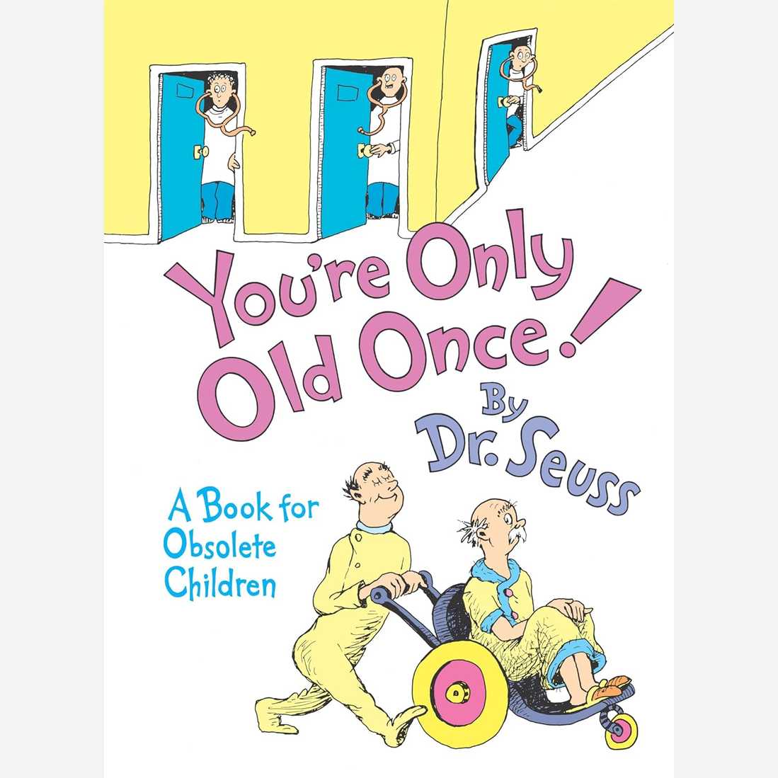 You're Only Old Once!