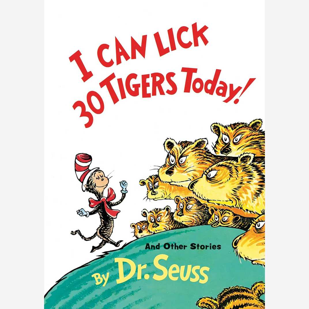 I Can Lick 30 Tigers Today!