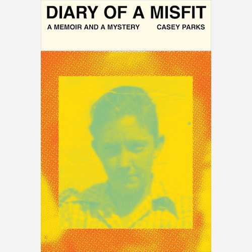 Diary of a Misfit: A Memoir and a Mystery