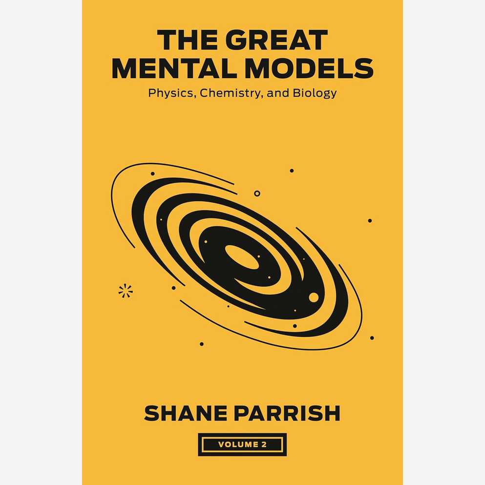 The Great Mental Models, Volume 2