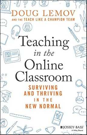 Teaching in the Online Classroom: Surviving and Thriving in the New Normal