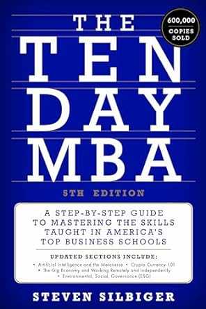 The Ten-Day MBA 5th Ed.: A Step-by-Step Guide to Mastering the Skills Taught in America's Top Business Schools