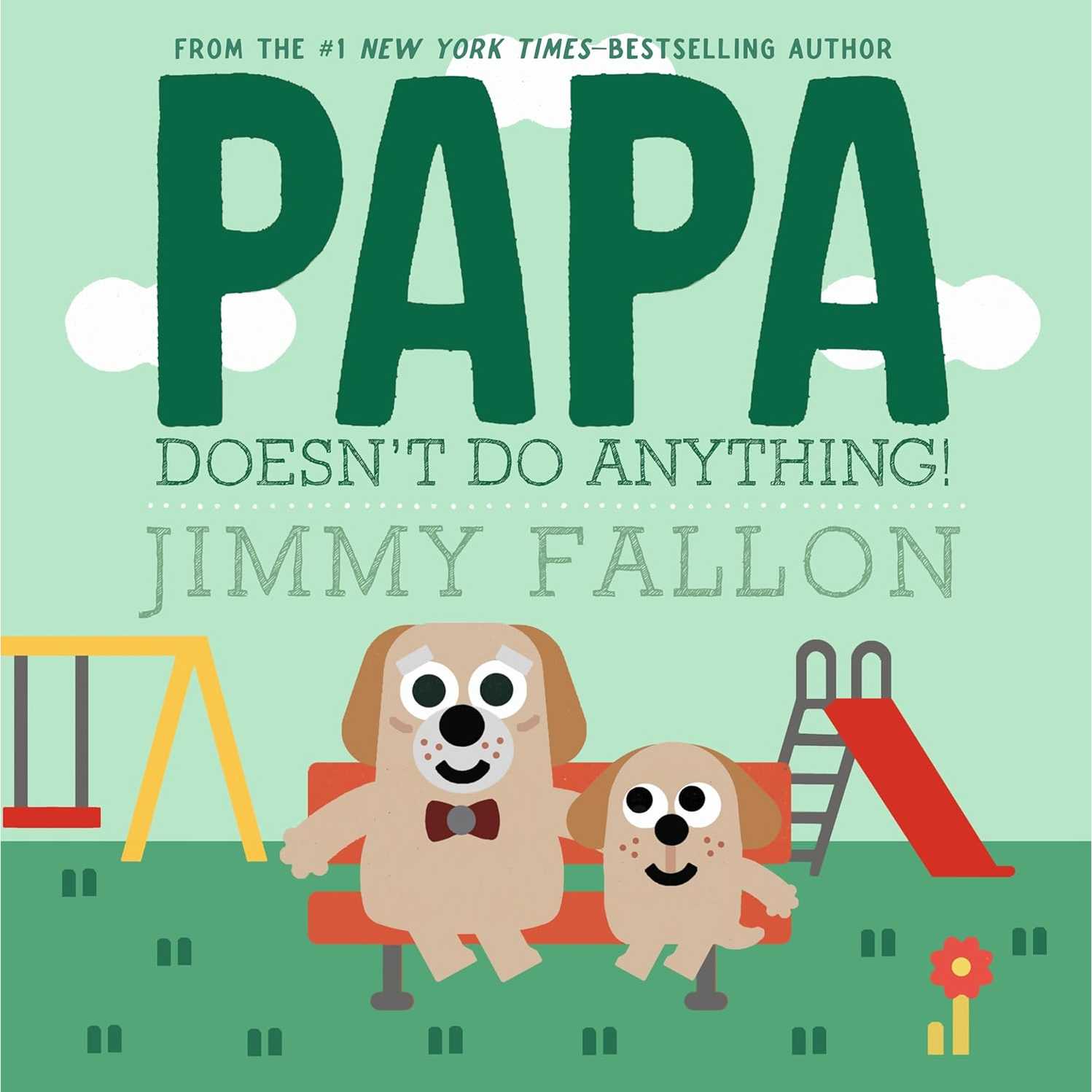 Papa Doesn't Do Anything