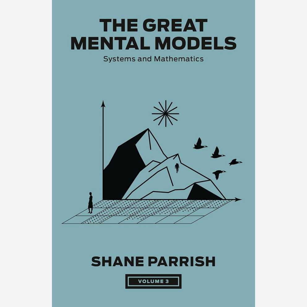 The Great Mental Models, Volume 3