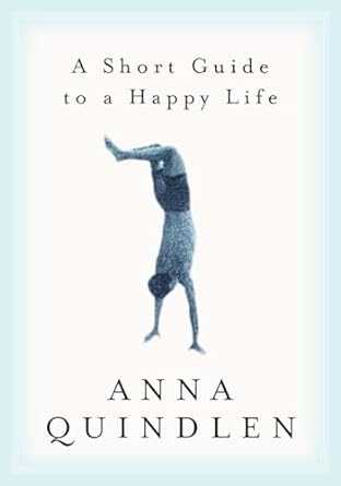 A Short Guide to a Happy Life