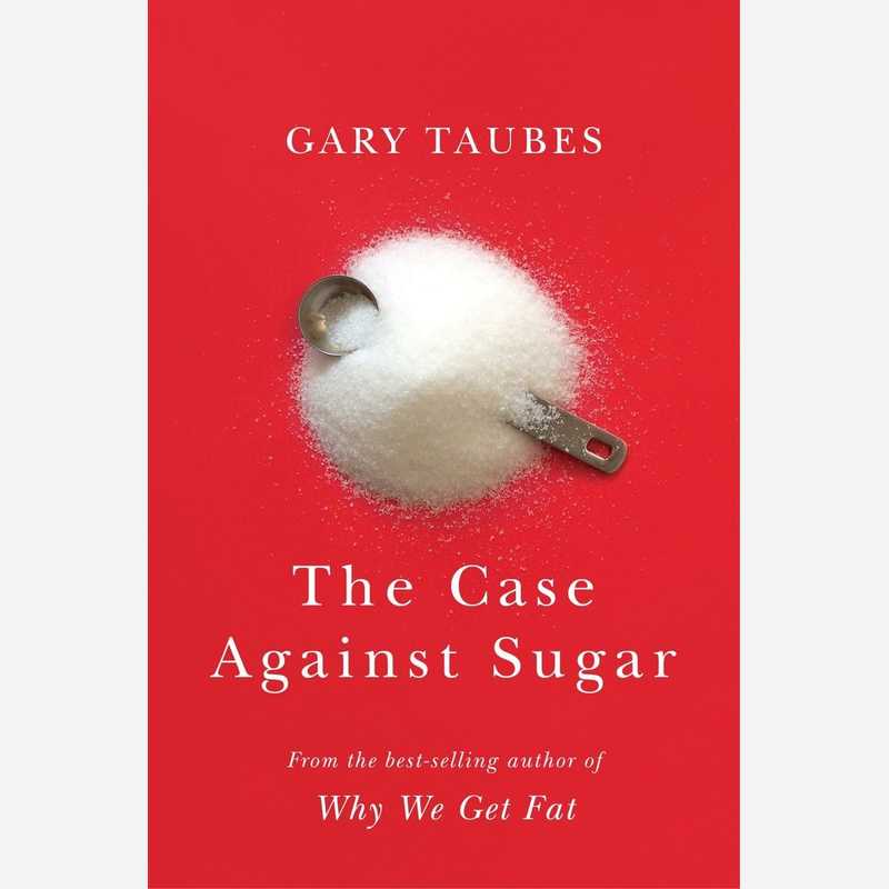 The Case Against Sugar