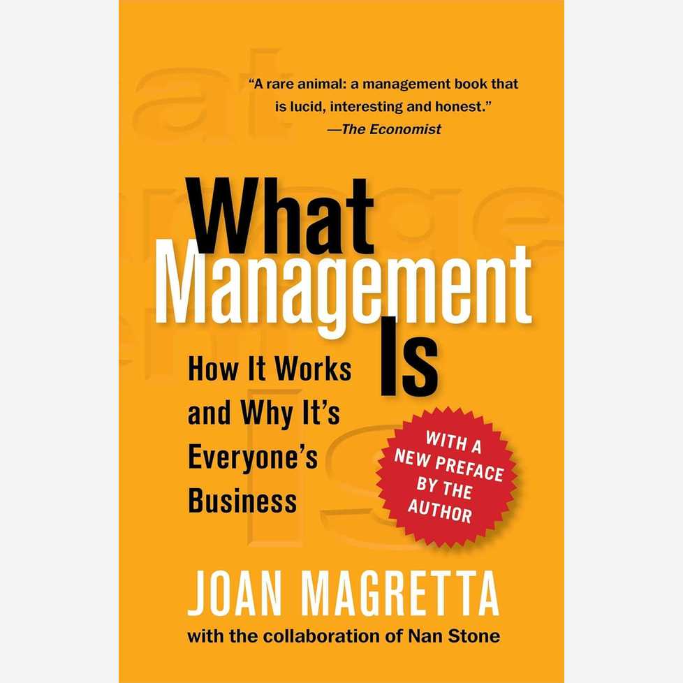 What Management Is: How It Works and Why It's Everyone's Business