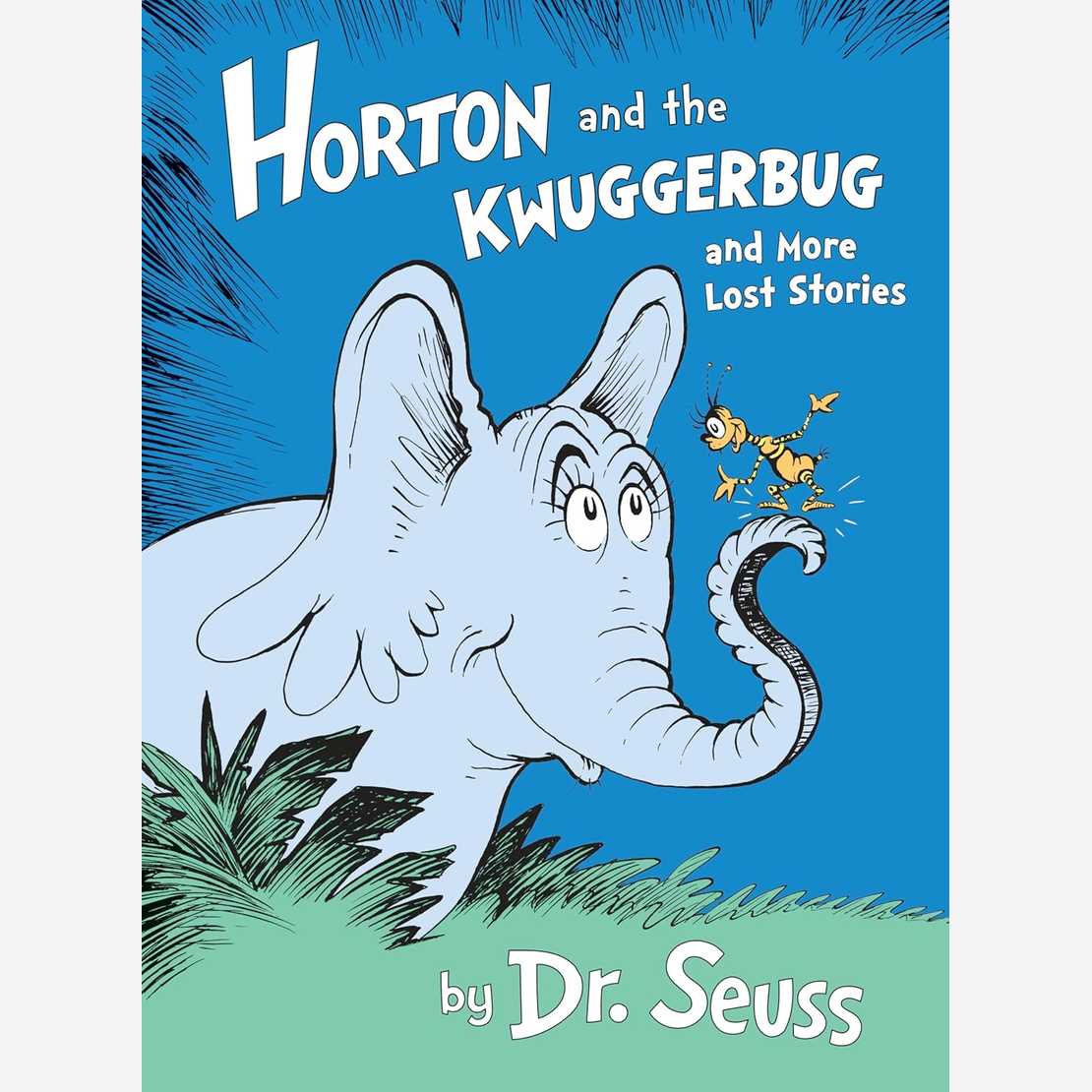 Horton and the Kwuggerbug and More Lost Stories