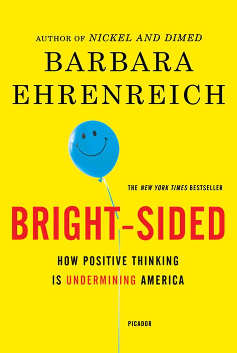 Bright-Sided: How Positive Thinking is Undermined America